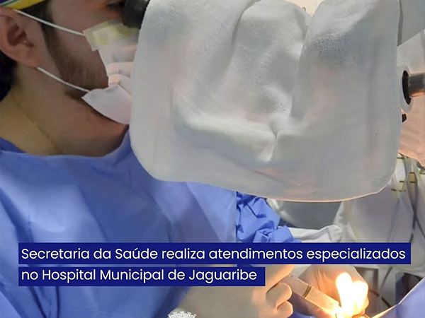 Secretaria da Saúde realiza atendimentos especializados no Hospital Municipal de Jaguaribe