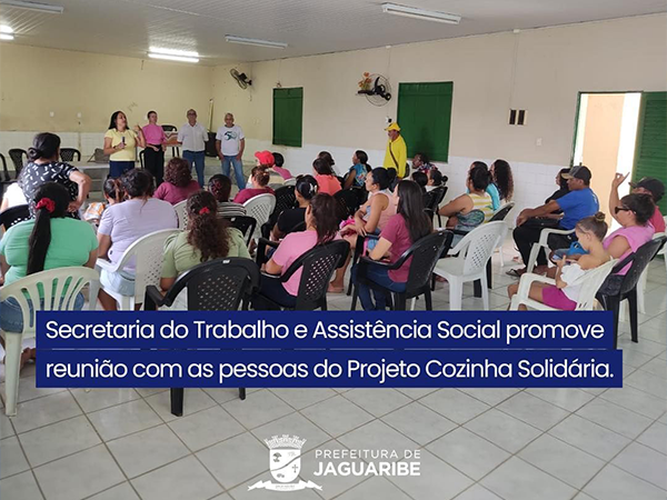 Secretaria do Trabalho e Assistência Social promove reunião com as pessoas do Projeto Cozinha Solidária