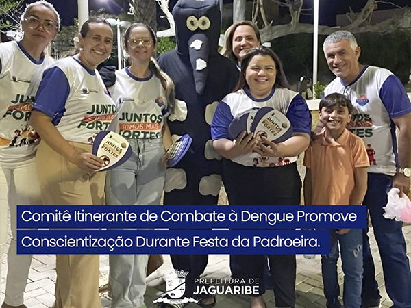 Comitê Itinerante de Combate à Dengue promove conscientização durante Festa da Padroeira