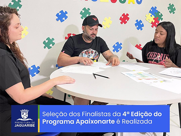 Seleção dos Finalistas da 4ª Edição do Programa Apaixonarte é Realizada