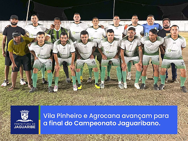 Vila Pinheiro e Agrocana avançam para a final do Campeonato Jaguaribano