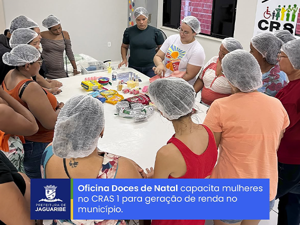 Oficina Doces de Natal capacita mulheres no CRAS 1 para geração de renda no município