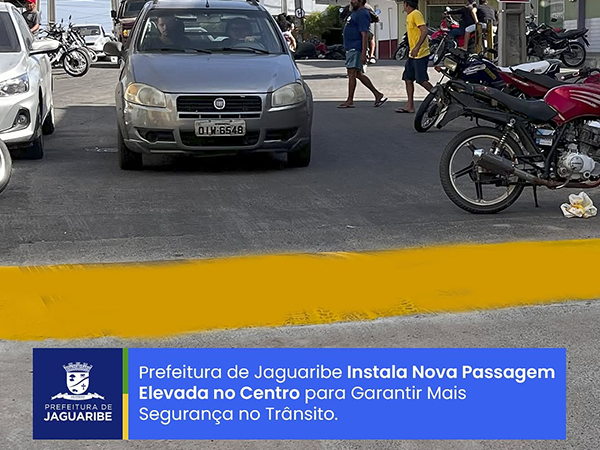 Prefeitura de Jaguaribe instala nova passagem elevada no centro para garantir mais segurança no trânsito