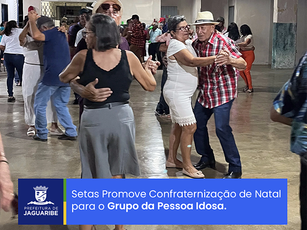 Setas Promove Confraternização de Natal para o Grupo da Pessoa Idosa